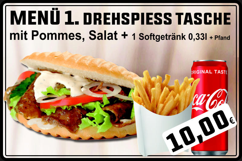 MENÜ 1. DREHSPIESS TASCHE mit Pommes, Salat + 1 Softgetränk 0,33l + Pfand 10,00€
